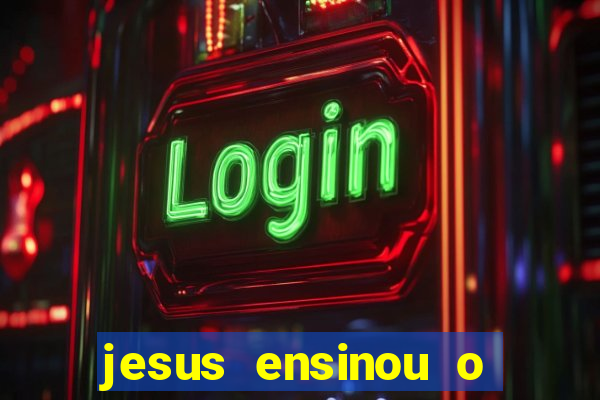 jesus ensinou o segredo da prosperidade